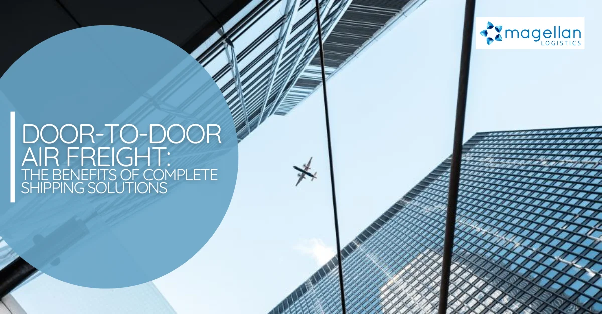 Door to Door Air Freight: Benefits of Complete Air Shipping Solutions